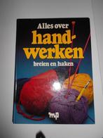 alles over handwerken - breien en haken, Boeken, Ophalen of Verzenden, Breien en Haken