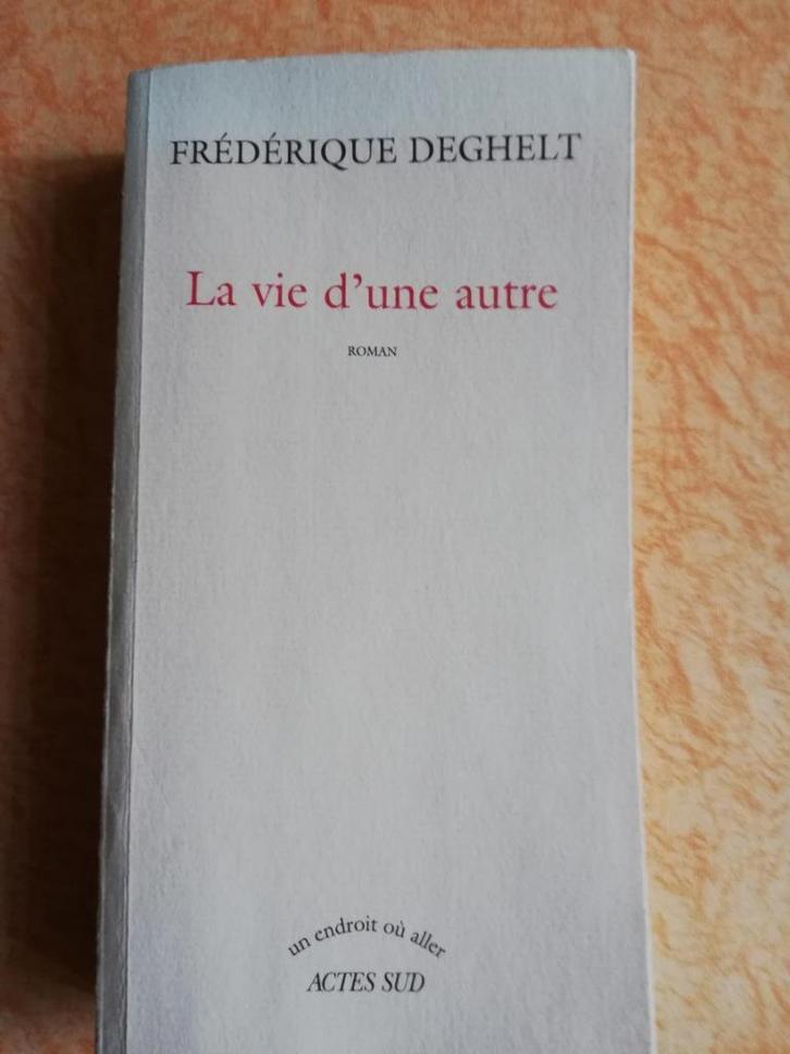 La vie d'une autre, Frédérique Deghelt, Roman, Livres, Romans, Comme neuf, Europe autre, Enlèvement ou Envoi
