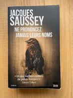Livre thriller Ne prononcez jamais leurs nomsJacques Saussey, Gelezen, Ophalen of Verzenden, Jaques SAUSSEY