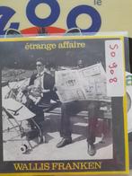 Wallis Franken-Etrange affaire 7'', Gebruikt, 7 inch, Single, Ophalen of Verzenden