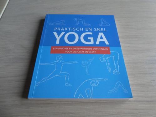 Yoga Praktisch en snel, Livres, Ésotérisme & Spiritualité, Comme neuf, Manuel d'instruction, Méditation ou Yoga, Enlèvement ou Envoi