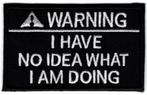 Warning I have no idea what I am doing stoffen opstrijk patc, Verzenden, Nieuw