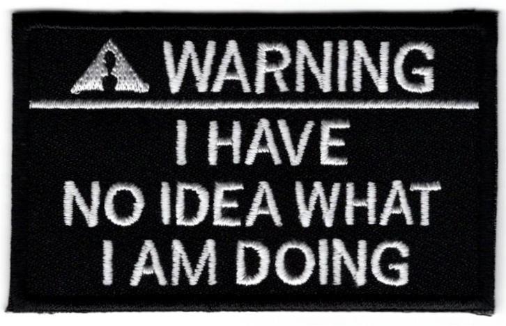 Warning I have no idea what I am doing stoffen opstrijk patc, Motoren, Accessoires | Overige, Nieuw, Verzenden