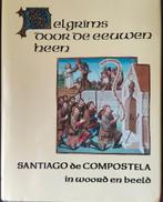 Pelgrims door de eeuwen heen. Santiago de Compostela, Ophalen of Verzenden, Zo goed als nieuw
