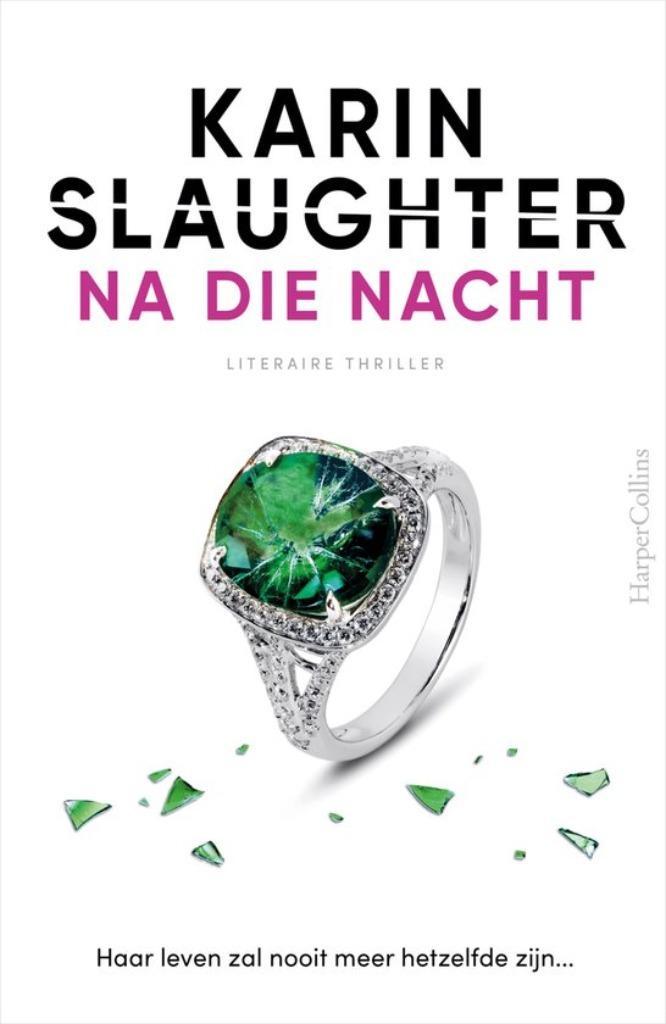 Karin Slaughter : Na die Nacht, Boeken, Thrillers, Gelezen, Ophalen of Verzenden