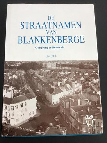 De straatnamen van Blankenberge / Elie Bilé