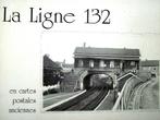 La Ligne 132 en cartes postales anciennes - SNCB, Livre ou Revue, Utilisé, Enlèvement ou Envoi, Train