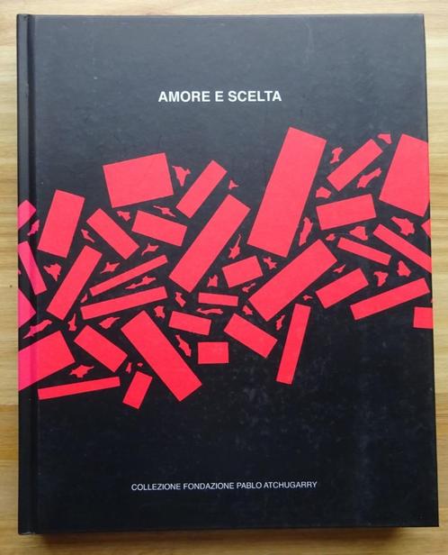 Amore e Scelta 2015 Collezione delle Fondazione Pablo Atchug, Livres, Art & Culture | Arts plastiques, Neuf, Peinture et dessin
