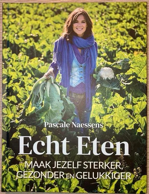 Pascale Naessens - Echt eten, Boeken, Kookboeken, Ophalen of Verzenden
