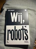Wij, robots - Lode Lauwaert, Livres, Philosophie, Comme neuf, Lannoo campus, Philosophie ou éthique, Enlèvement ou Envoi