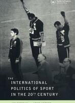 THE INTERNATIONAL POLITICS OF SPORT IN THE TWENTIETH CENTURY, Jim Riordan, Ophalen of Verzenden