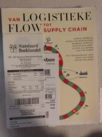Van Logistieke Flow tot Supply Chain, Boeken, Studieboeken en Cursussen, Ophalen of Verzenden, Zo goed als nieuw, Hoger Onderwijs