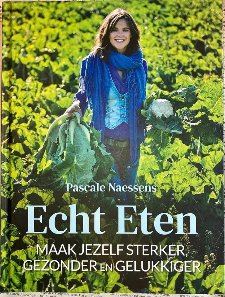 Pascale Naessens - Echt eten, Livres, Livres de cuisine, Comme neuf, Enlèvement ou Envoi