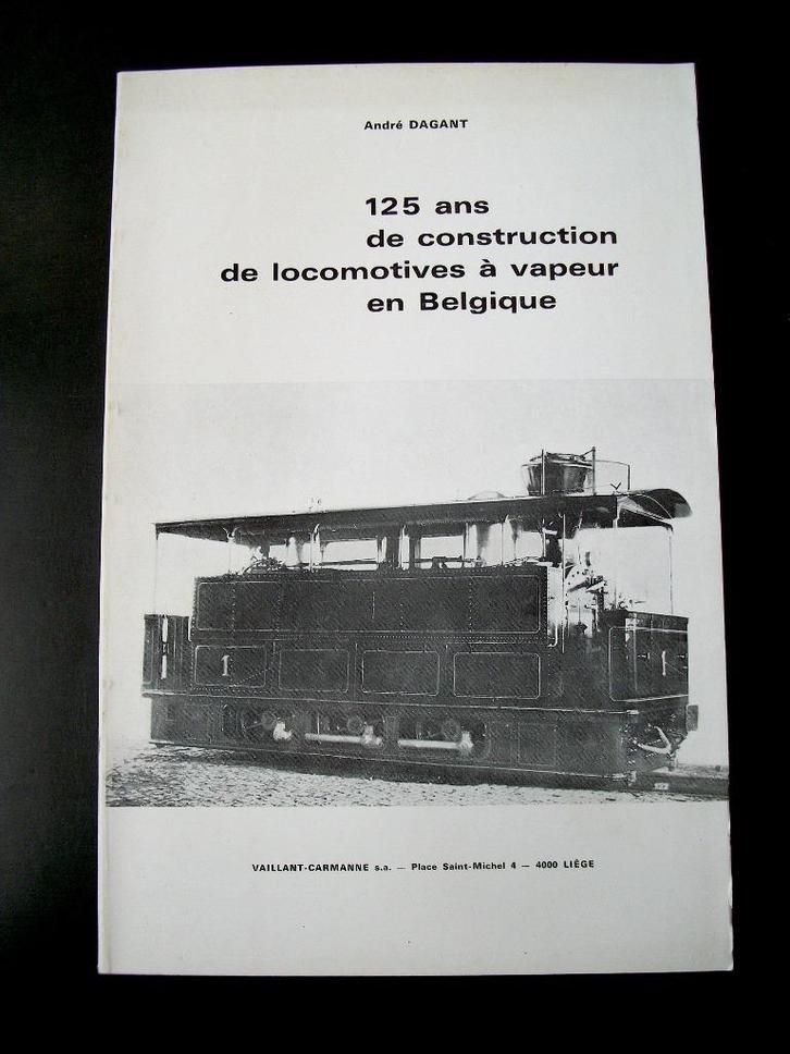 125 jaar bouw van stoomlocomotieven in België - In het frans, Verzamelen, Spoorwegen en Tram, Zo goed als nieuw, Trein, Boek of Tijdschrift