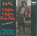 Mal – Mighty Mighty Roly Poly ( 1971 Beat 45T ), Ophalen of Verzenden