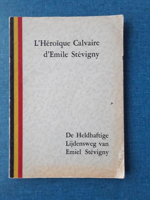 L'héroïque calvaire d'Emile Stévigny, Livres, Histoire nationale, Utilisé, Enlèvement ou Envoi