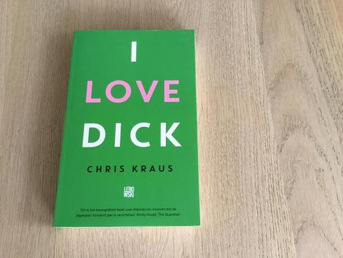 Chris Kraus - I Love Dick, Boeken, Literatuur, Zo goed als nieuw, Ophalen