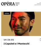 2 tickets opéra Liège I Capuleti e i Montecchi  (Roméo et Ju, Opéra, Mai