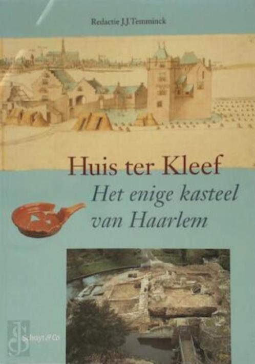 Huis ter kleef het enige kasteel van Haarlem j.j. Temminck, Boeken, Geschiedenis | Stad en Regio, Zo goed als nieuw, Ophalen of Verzenden