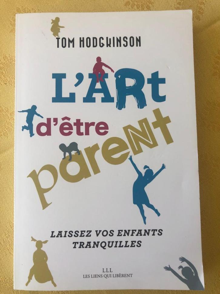 L'art d'être parent, Boeken, Zwangerschap en Opvoeding, Zo goed als nieuw, Opvoeding tot 6 jaar, Ophalen