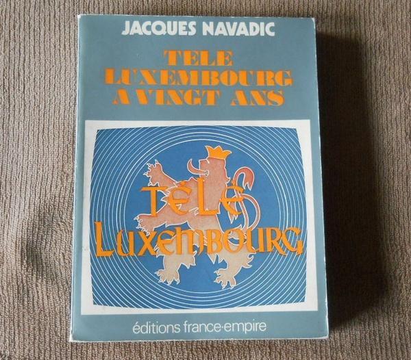 Télé Luxembourg a vingt ans (Jacques Navadic) RTL télévision, Livres, Cinéma, Tv & Médias, Utilisé, Enlèvement ou Envoi