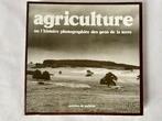 AGRICULTURE :ou l'histoire phoyographiée des gens, Enlèvement ou Envoi, Différents auteurs, Comme neuf, Autres sujets/thèmes