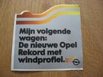 Oude Sticker De nieuwe Opel Rekord met windprofiel , Auto of Motor, Ophalen of Verzenden, Zo goed als nieuw