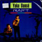 Vinyl, 7"   /   Raft   – Yaka Dansé, Overige formaten, Ophalen of Verzenden