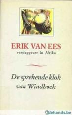 De sprekende klok van de windhoek / Erik Van Ees, Gelezen, Ophalen of Verzenden