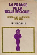 La France de la Belle Epoque : J.B. Duroselle : GRAND FORMAT, J.B. Duroselle, Europa, Ophalen of Verzenden, 20e eeuw of later