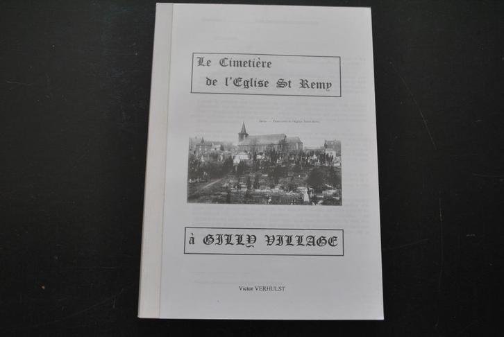 VERHULST LE CIMETIERE DE L'EGLISE ST REMY A GILLY VILLAGE, Boeken, Geschiedenis | Nationaal, Gelezen, Ophalen of Verzenden