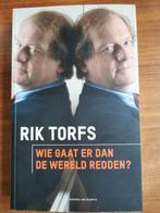 Rik Torfs - Wie gaat er dan de wereld redden?, Comme neuf, Rik Torfs, Enlèvement ou Envoi