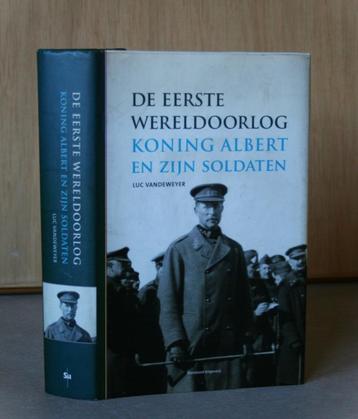 De Eerste Wereldoorlog: Koning Albert en zijn soldaten. beschikbaar voor biedingen