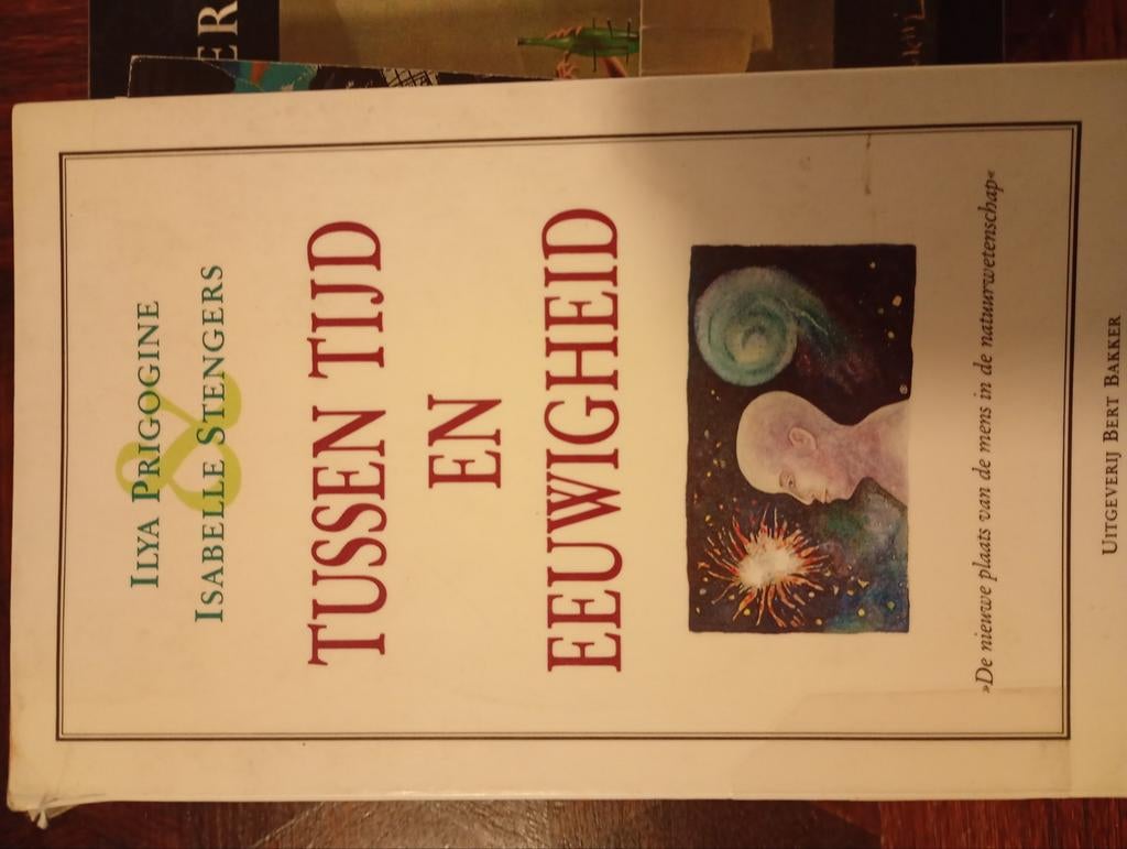 Prigogine en Stengers. Tussen tijd en eeuwigheid, Ophalen of Verzenden