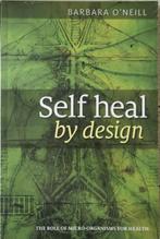 Self heal by design, Barbara O'Neill, Ophalen of Verzenden, Zo goed als nieuw