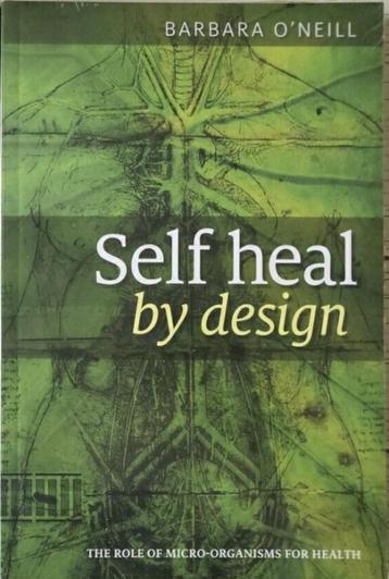 Self heal by design, Barbara O'Neill   beschikbaar voor biedingen