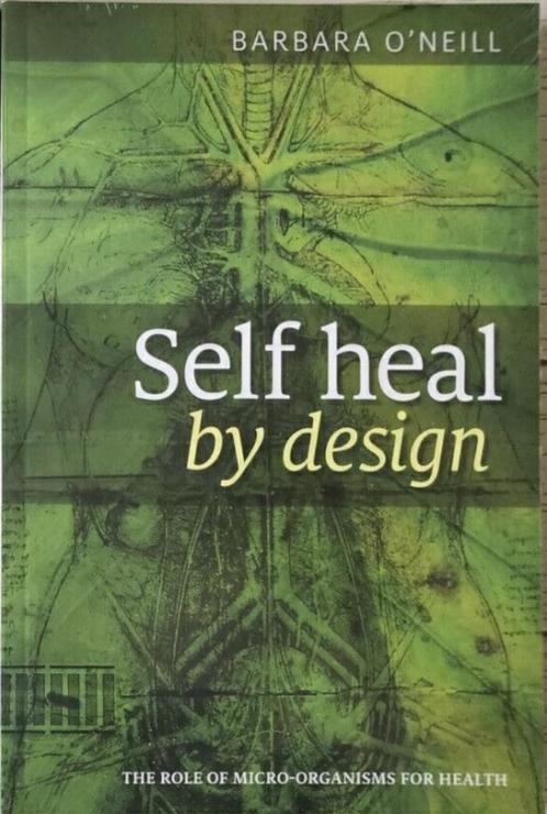 Self heal by design, Barbara O'Neill, Boeken, Gezondheid, Dieet en Voeding, Zo goed als nieuw, Ophalen of Verzenden