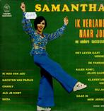 Vinyl, LP   -   Samantha – Ik Verlang Naar Jou En Andere ..., Cd's en Dvd's, Vinyl | Overige Vinyl, Ophalen of Verzenden, Overige formaten