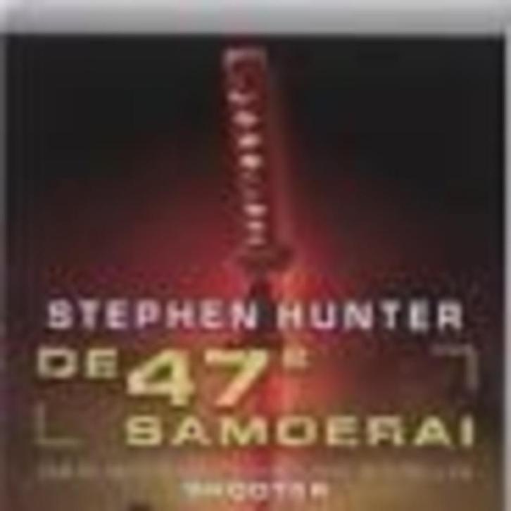 De 47e Samoerai Stephen Hunter  384 blz, Boeken, Thrillers, Zo goed als nieuw, Ophalen of Verzenden