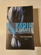 Karin Slaughter Nachtschade, Ophalen of Verzenden, Gelezen, Karin Slaughter