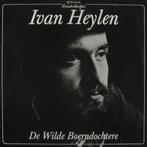 Vinyl: Ivan Heylen – De Wilde Boerndochtere, Cd's en Dvd's, Vinyl | Nederlandstalig, Ophalen, Gebruikt, Levenslied of Smartlap