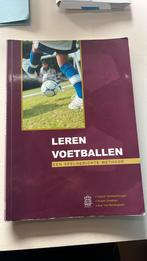 Leren voetballen, Gelezen, Ophalen of Verzenden, Balsport, Patrick Vansteenbrugge, Robert Goethals en Bart Van Renterghem