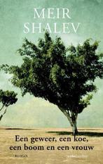 Te Koop EEN GEWEER, EEN KOE, EEN BOOM EN EEN VROUW M.Shalev, Boeken, Wereld overig, Ophalen of Verzenden, Zo goed als nieuw, Meir Shalev