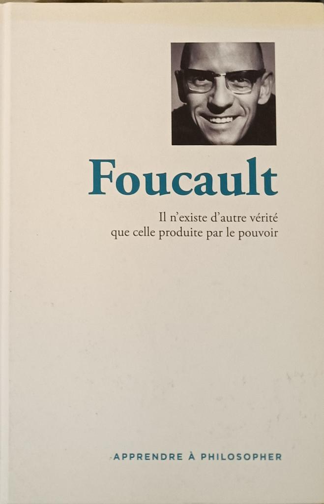 Foucault : il n'existe d'autre vérité que celle produite..., Livres, Philosophie, Utilisé, Philosophie pratique, Enlèvement ou Envoi