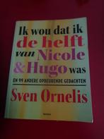 boek : ik wou dat ik de helft van Nicole & Hugo was :Ornelis, Boeken, Overige Boeken, Ophalen of Verzenden, Sven ornelis