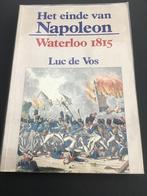 Het einde van Napoleon Waterloo 1815 / Luc de Vos, Gelezen, Luc De Vos, Ophalen of Verzenden, Voor 1940