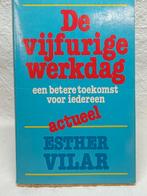 De vijfurige werkdag, Esther Vilar, Gelezen, Ophalen of Verzenden, Economie en Marketing, Esther Vilar