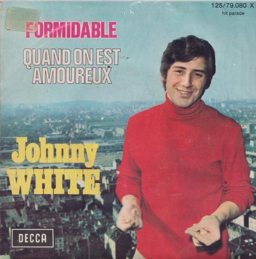 Johnny White – Formidable / Quand on est amoureux - Single, Cd's en Dvd's, Vinyl Singles, Gebruikt, Single, Nederlandstalig, 7 inch
