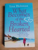 Lisa Hobman - What becomes of the broken hearted, Boeken, Chicklit, Ophalen of Verzenden, Zo goed als nieuw