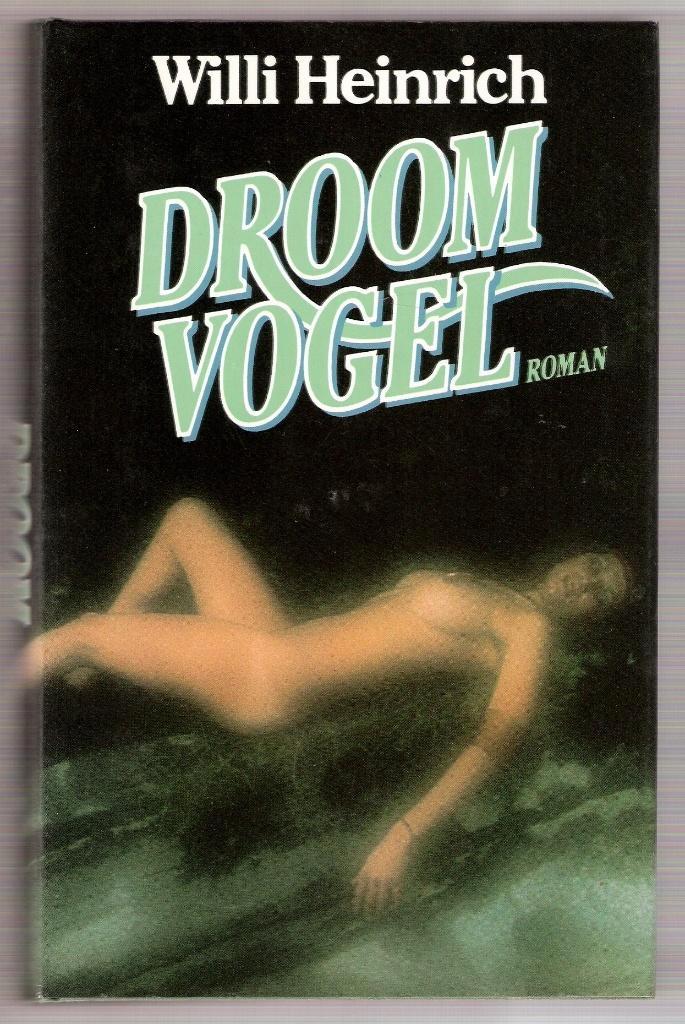 Willi Heinrich - Droomvogel, Livres, Romans, Utilisé, Pays-Bas, Envoi